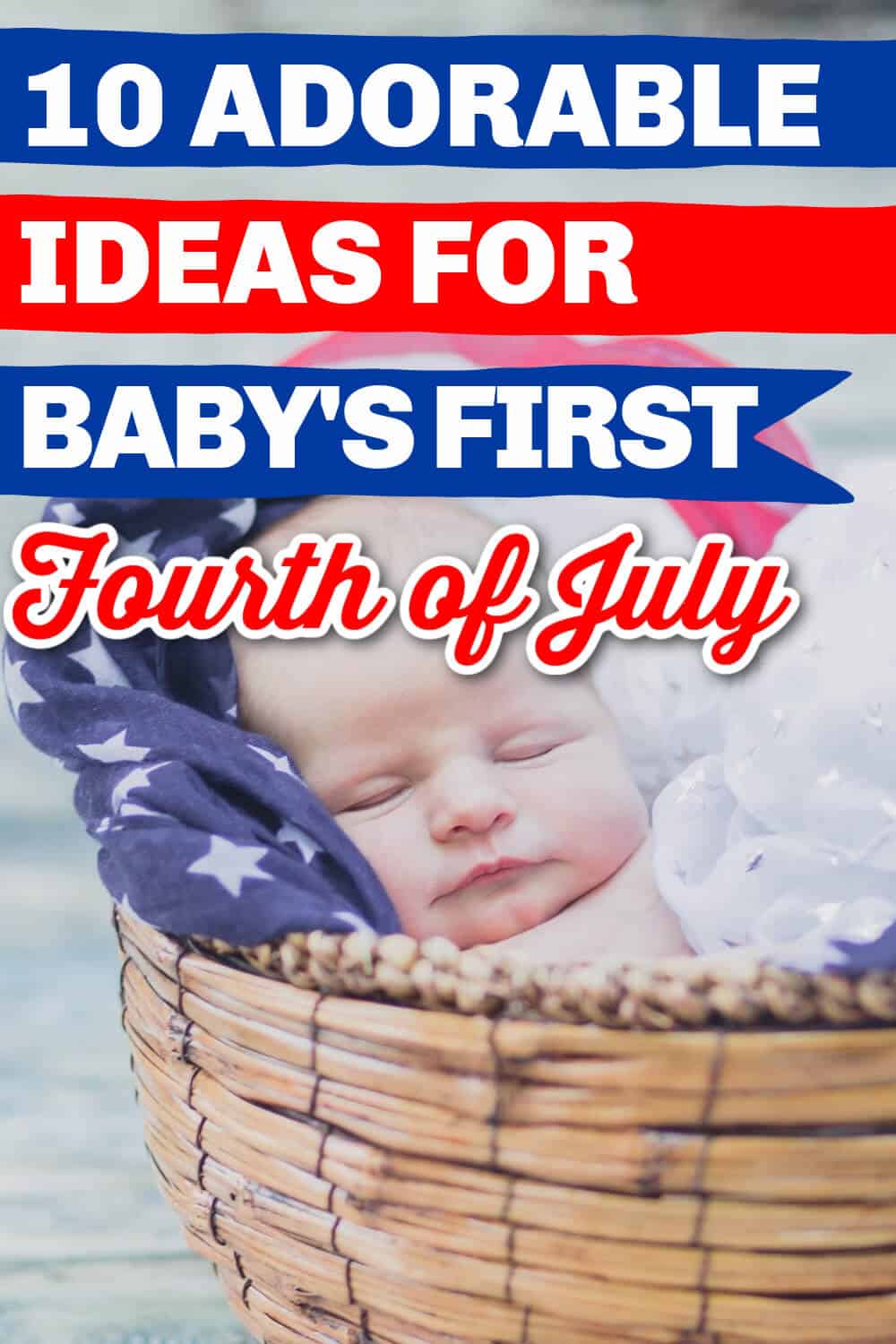 10 Adorable Ways To Celebrate Baby's First Fourth Of July » Maternity