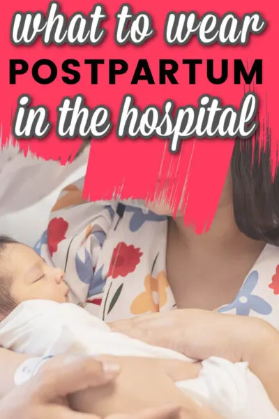 What To Wear Postpartum In The Hospital 