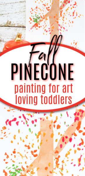 Fall Pinecone Painting For Toddlers