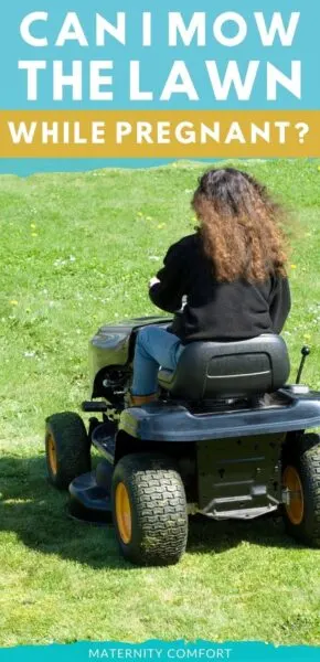 can I mow the lawn while pregnant