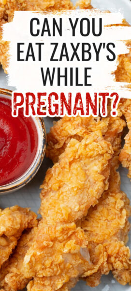 can i eat zaxby's while pregnant