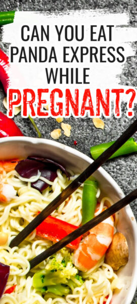 Can I eat Panda Express While Pregnant?
