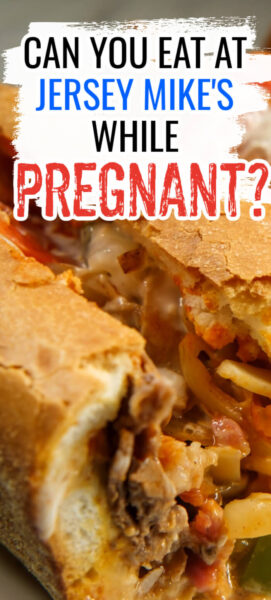 Can I Eat Jersey Mike's While Pregnant?