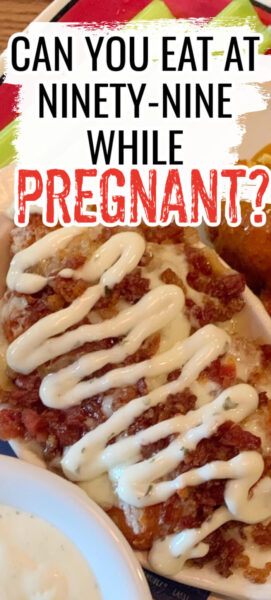 CAN I EAT AT PUB 99 WHILE PREGNANT?