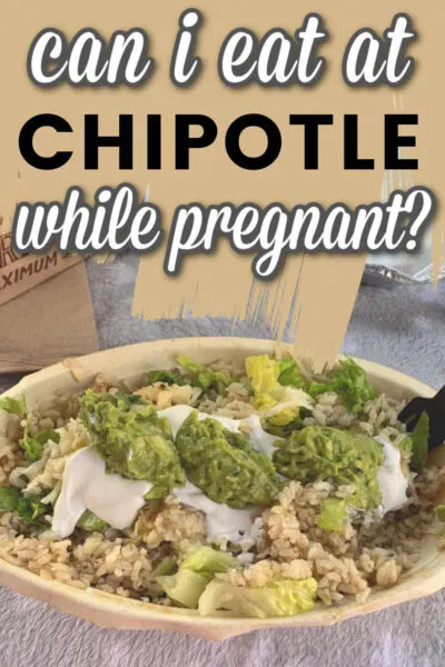 Can I Eat At chipotle While Pregnant?