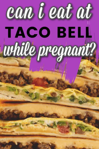can i eat taco bell while pregnant?