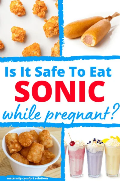 can i eat Sonic while pregnant?